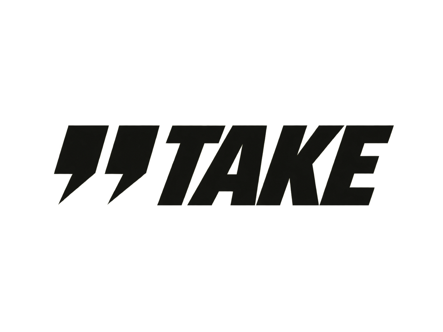 TAKE